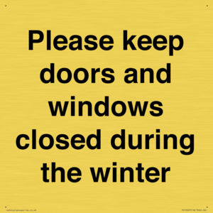 Please keep doors and windows closed during the winter